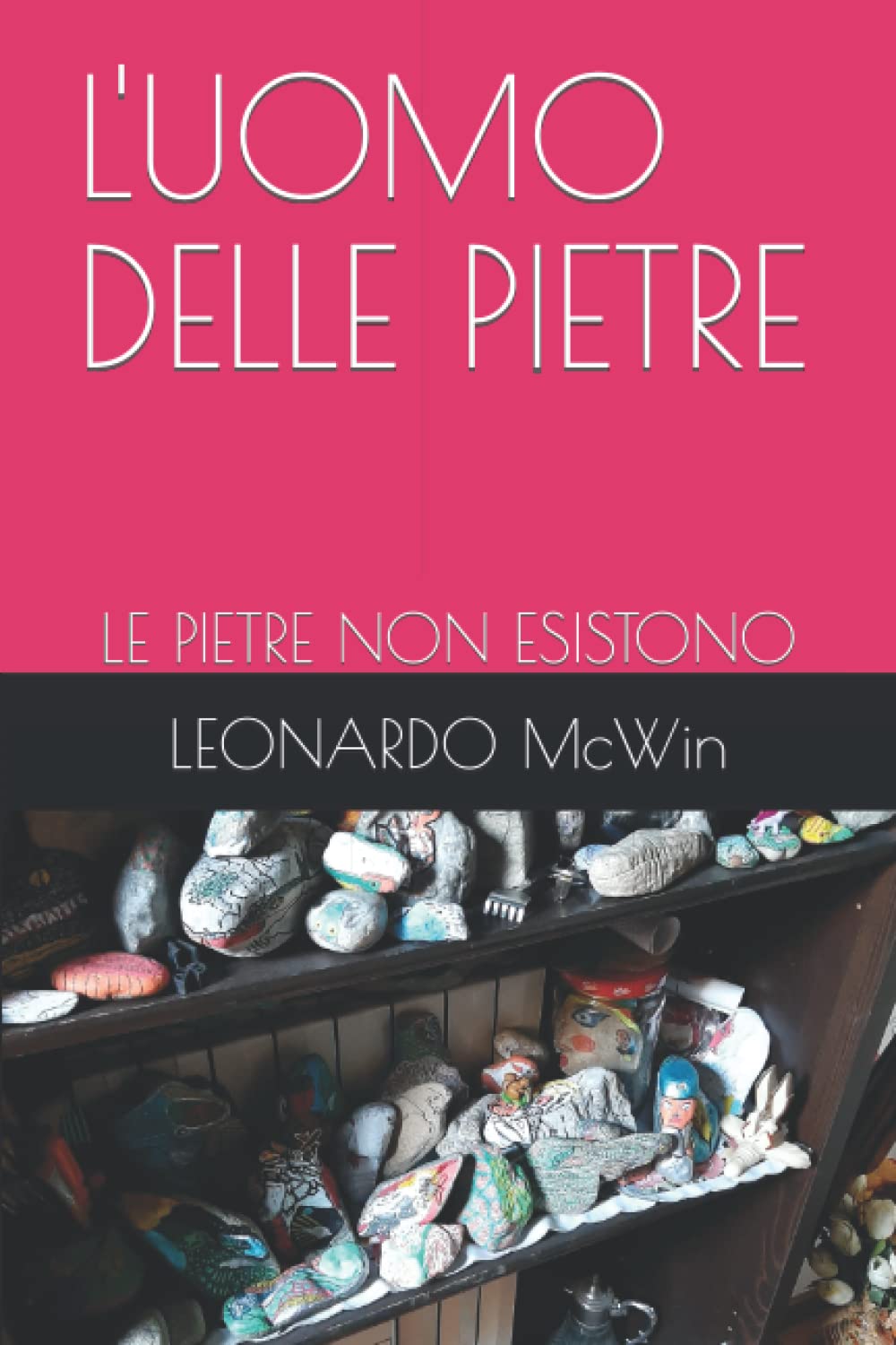 luomo-delle-pietre-le-pietre-non-esistono_leonardo-mcwin_www.uomodellepietre.com (01)